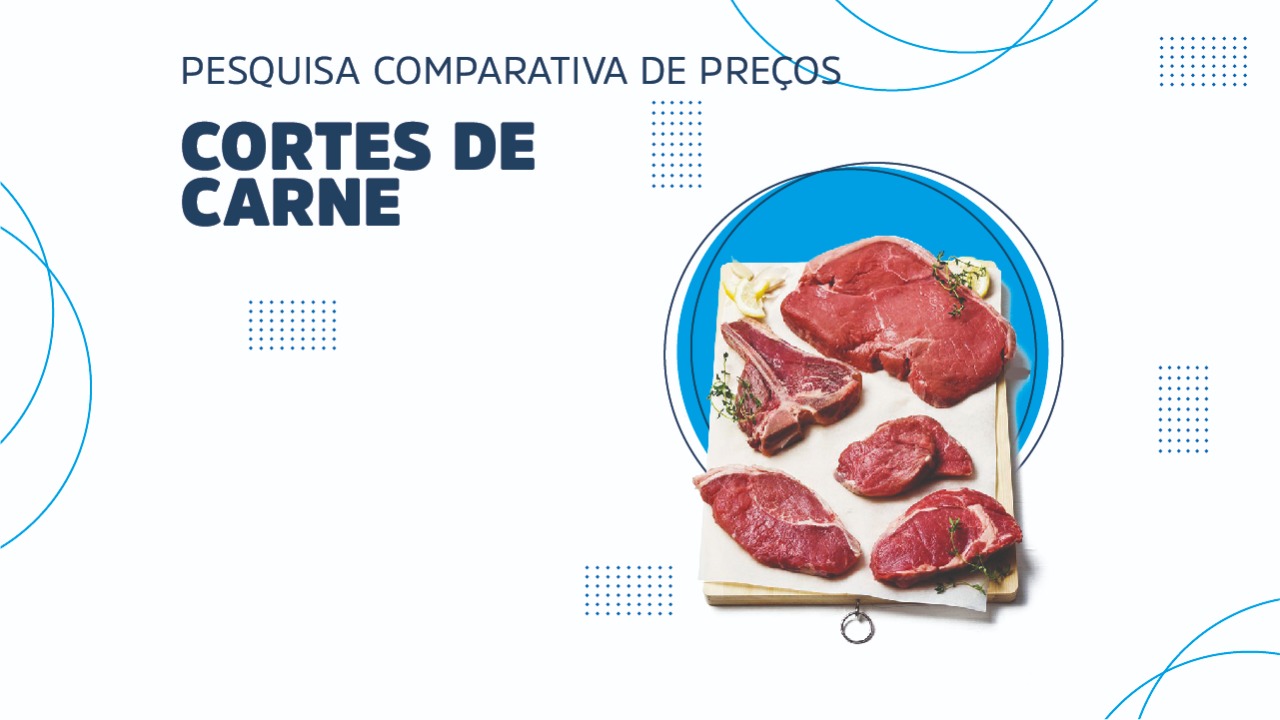 Procon divulga pesquisa comparativa de preços dos cortes de carne
