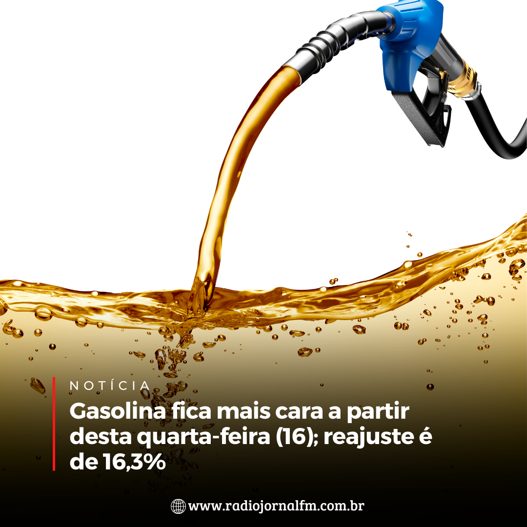 Gasolina fica mais cara a partir desta quarta-feira (16); reajuste é de 16,3%